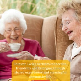 community life Shipston Lodge