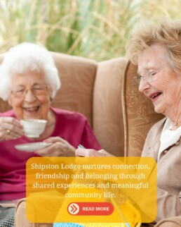 community life Shipston Lodge
