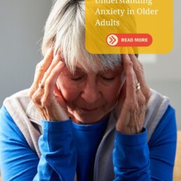 Understanding Anxiety in Older Adults
