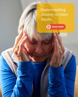 Understanding Anxiety in Older Adults