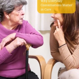Everyday Conversations Matter in Care