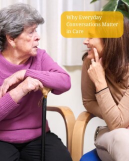 Everyday Conversations Matter in Care